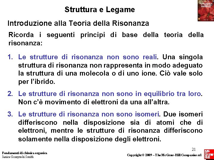 Struttura e Legame Introduzione alla Teoria della Risonanza Ricorda i seguenti principi di base