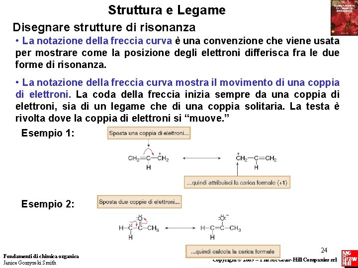 Struttura e Legame Disegnare strutture di risonanza • La notazione della freccia curva è