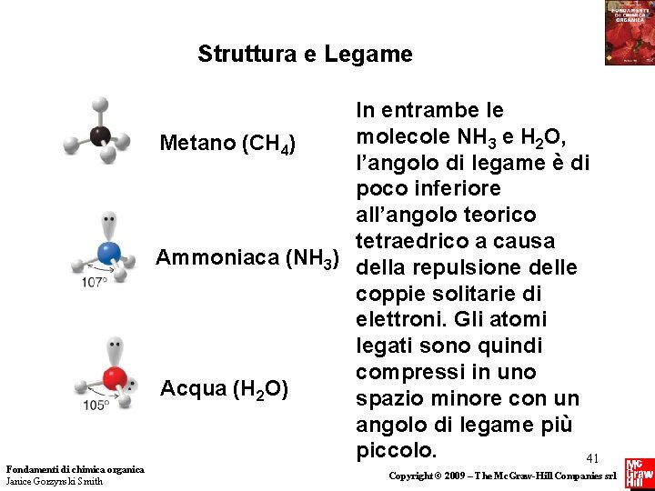 Struttura e Legame Fondamenti di chimica organica Janice Gorzynski Smith In entrambe le molecole