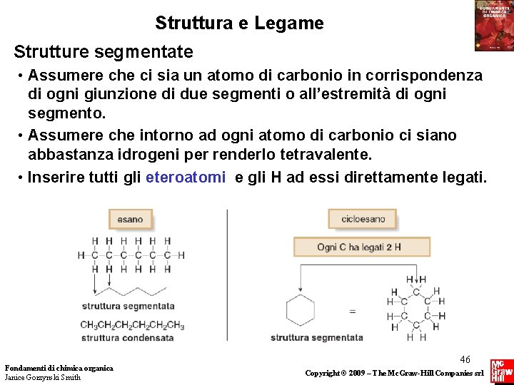 Struttura e Legame Strutture segmentate • Assumere che ci sia un atomo di carbonio