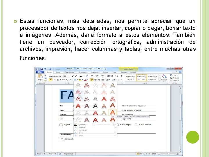  Estas funciones, más detalladas, nos permite apreciar que un procesador de textos nos