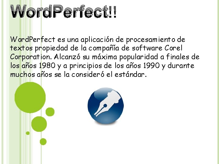 Word. Perfect es una aplicación de procesamiento de textos propiedad de la compañía de
