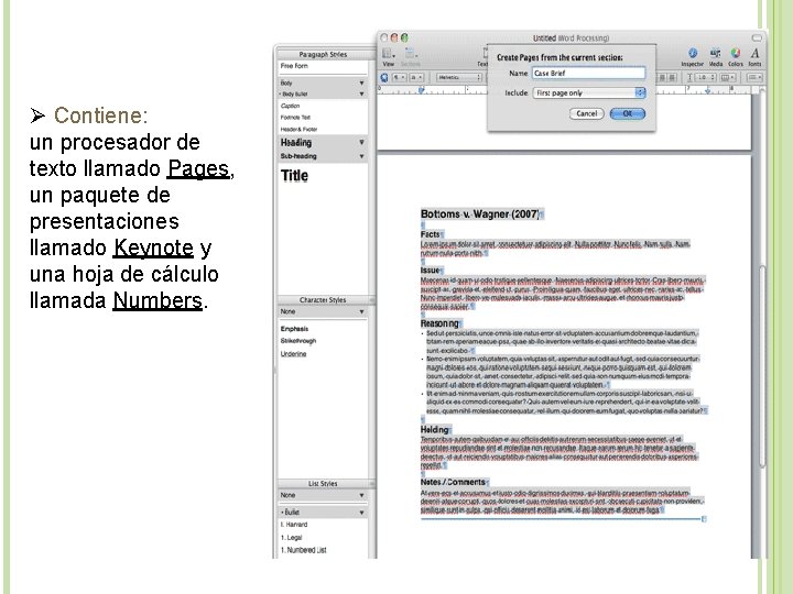 Ø Contiene: un procesador de texto llamado Pages, un paquete de presentaciones llamado Keynote