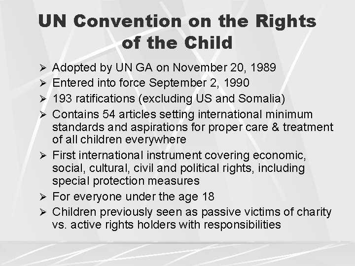 UN Convention on the Rights of the Child Ø Adopted by UN GA on