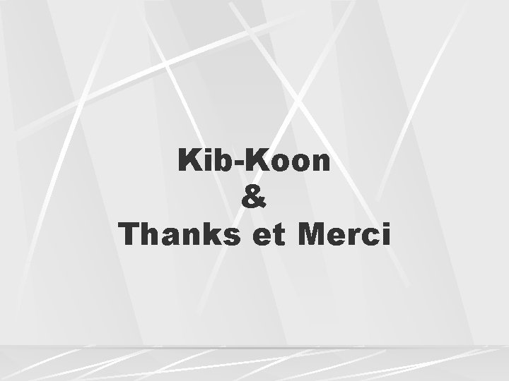 Kib-Koon & Thanks et Merci 
