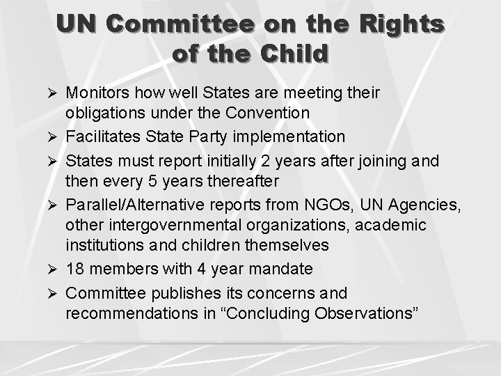 UN Committee on the Rights of the Child Ø Monitors how well States are
