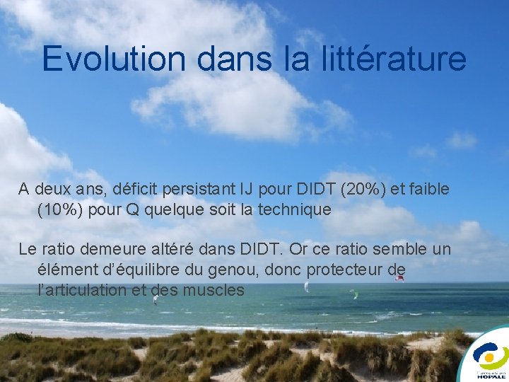 Evolution dans la littérature A deux ans, déficit persistant IJ pour DIDT (20%) et