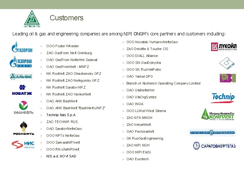 Customers Leading oil & gas and engineering companies are among NIPI ONGM’s core partners