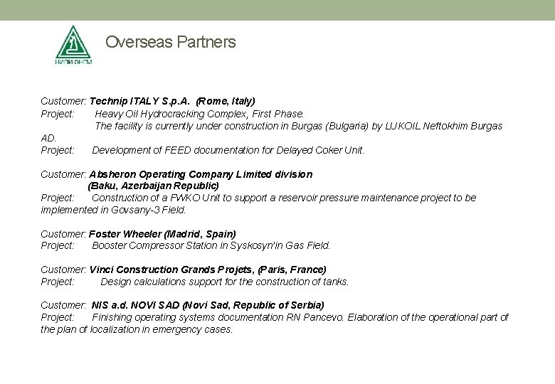 Overseas Partners Customer: Technip ITALY S. p. A. (Rome, Italy) Project: Heavy Oil Hydrocracking