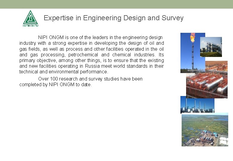 Expertise in Engineering Design and Survey NIPI ONGM is one of the leaders in