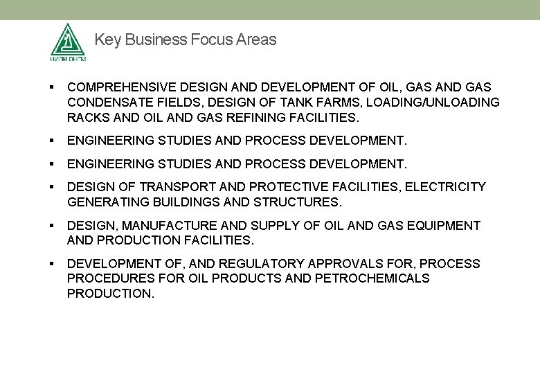 Key Business Focus Areas § COMPREHENSIVE DESIGN AND DEVELOPMENT OF OIL, GAS AND GAS