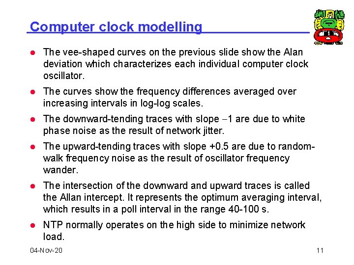 Computer clock modelling l The vee-shaped curves on the previous slide show the Alan