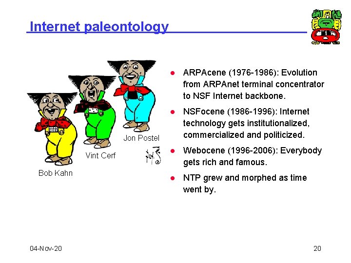 Internet paleontology l ARPAcene (1976 -1986): Evolution from ARPAnet terminal concentrator to NSF Internet