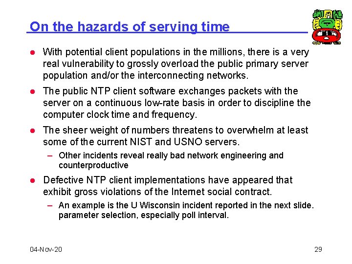 On the hazards of serving time l With potential client populations in the millions,