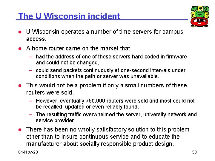 The U Wisconsin incident l U Wisconsin operates a number of time servers for