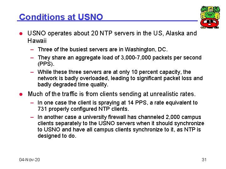 Conditions at USNO l USNO operates about 20 NTP servers in the US, Alaska