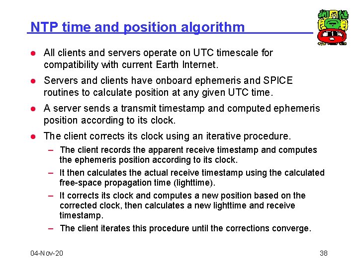 NTP time and position algorithm l All clients and servers operate on UTC timescale
