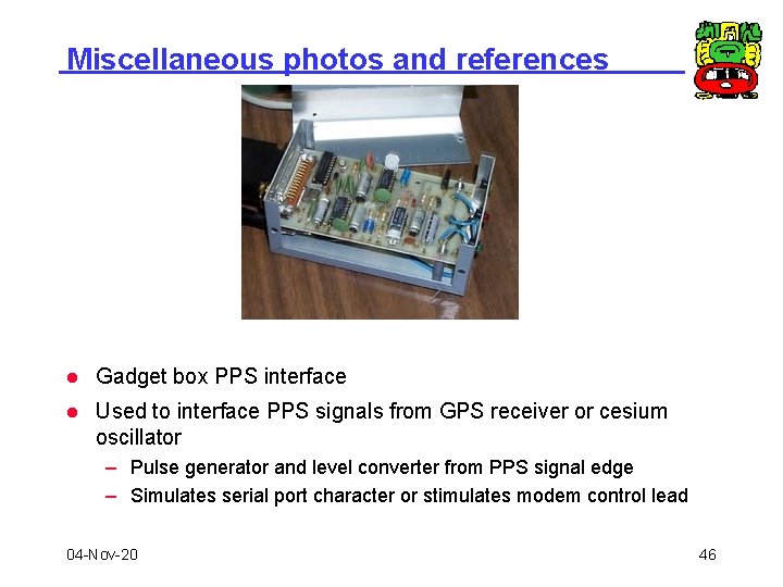 Miscellaneous photos and references l Gadget box PPS interface l Used to interface PPS