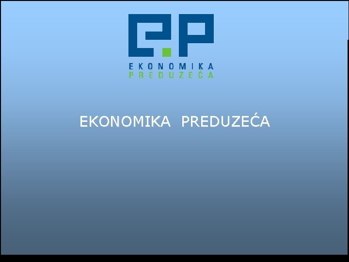 EKONOMIKA PREDUZEĆA 