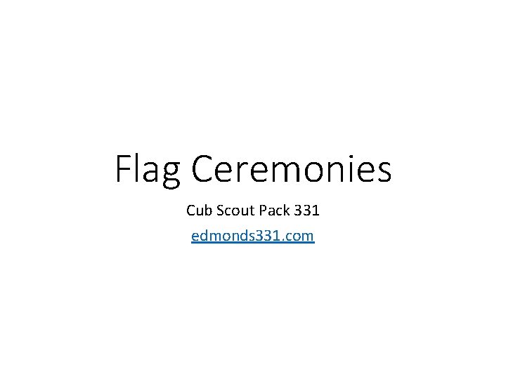 Flag Ceremonies Cub Scout Pack 331 edmonds 331. com 