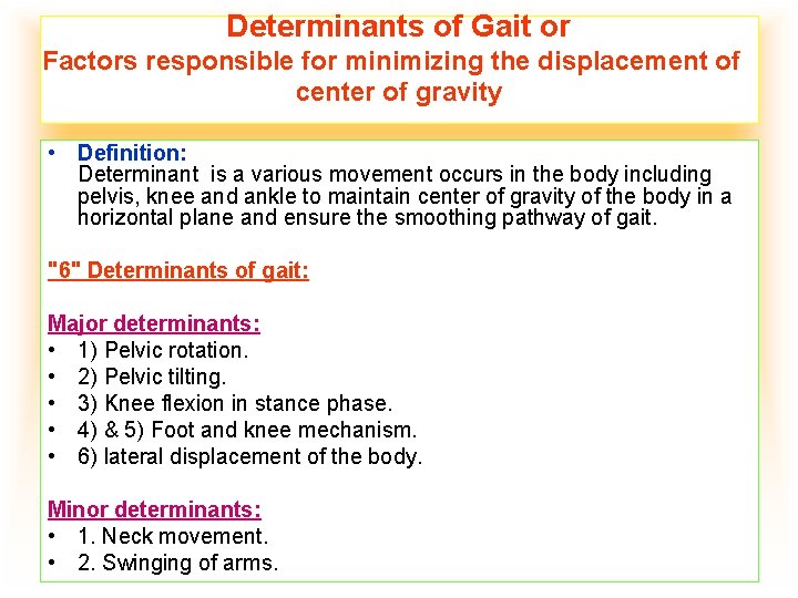 Determinants of Gait or Factors responsible for minimizing the displacement of center of gravity