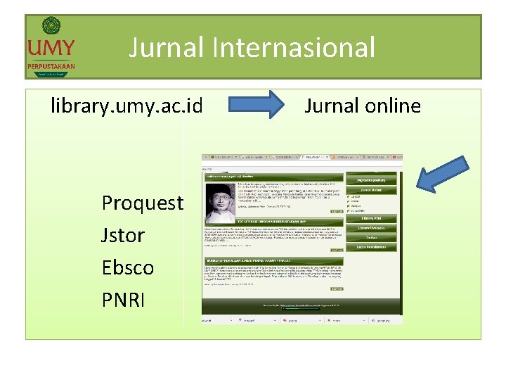 Jurnal Internasional library. umy. ac. id Proquest Jstor Ebsco PNRI Jurnal online Jurnal Internasional library. umy. ac. id Proquest Jstor Ebsco PNRI Jurnal online