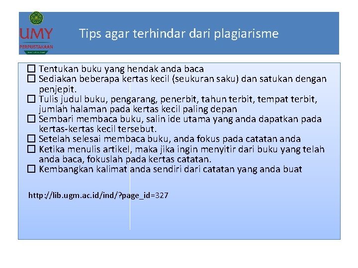 Tips agar terhindar dari plagiarisme � Tentukan buku yang hendak anda baca � Sediakan