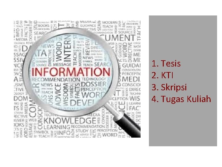 1. Tesis 2. KTI 3. Skripsi 4. Tugas Kuliah 