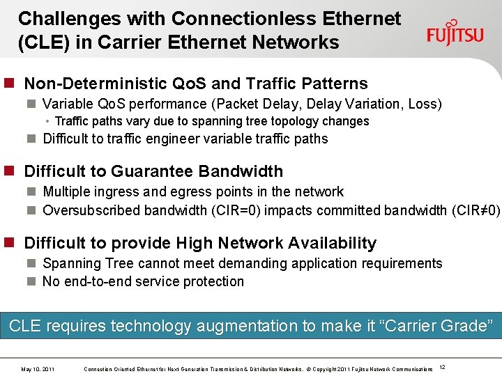 Challenges with Connectionless Ethernet (CLE) in Carrier Ethernet Networks n Non-Deterministic Qo. S and Challenges with Connectionless Ethernet (CLE) in Carrier Ethernet Networks n Non-Deterministic Qo. S and