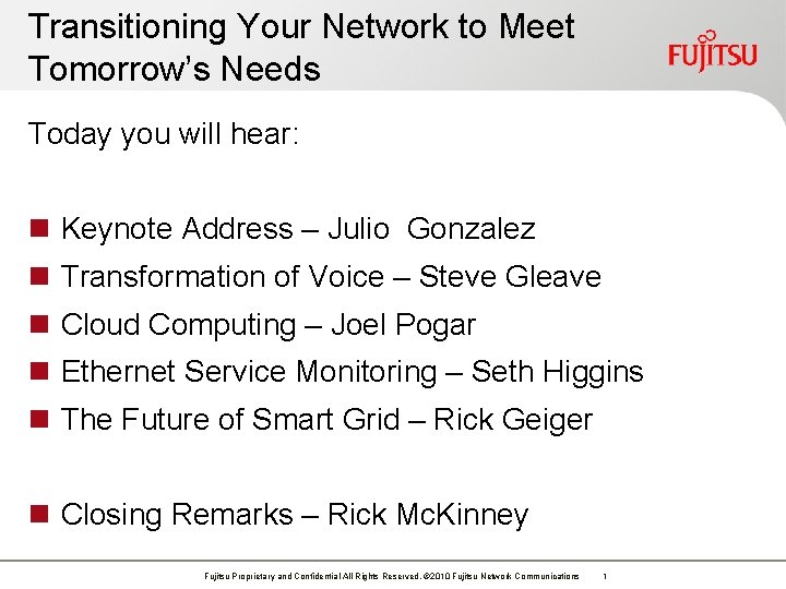 Transitioning Your Network to Meet Tomorrow’s Needs Today you will hear: n Keynote Address Transitioning Your Network to Meet Tomorrow’s Needs Today you will hear: n Keynote Address