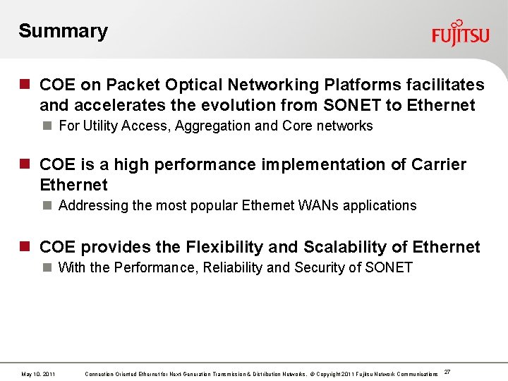 Summary n COE on Packet Optical Networking Platforms facilitates and accelerates the evolution from Summary n COE on Packet Optical Networking Platforms facilitates and accelerates the evolution from