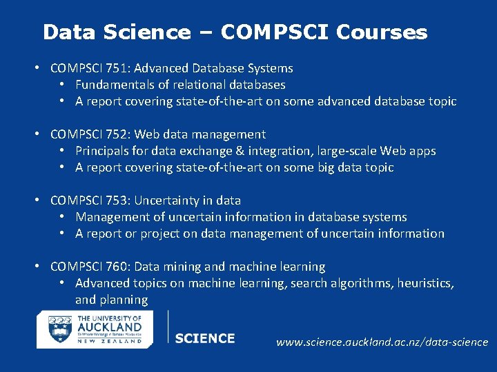 Data Science – COMPSCI Courses • COMPSCI 751: Advanced Database Systems • Fundamentals of