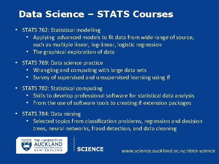 Data Science – STATS Courses • STATS 762: Statistical modelling • Applying advanced models