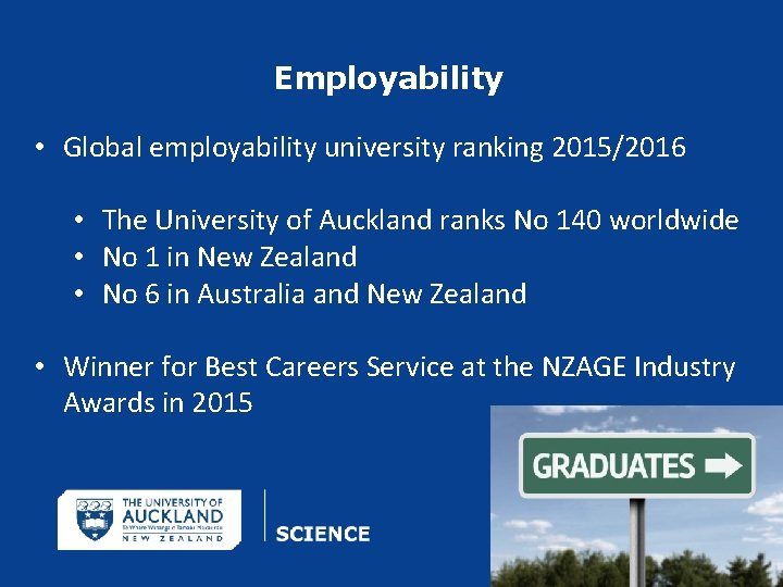 Employability • Global employability university ranking 2015/2016 • The University of Auckland ranks No