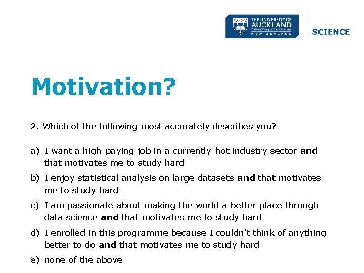 Motivation? 2. Which of the following most accurately describes you? a) I want a