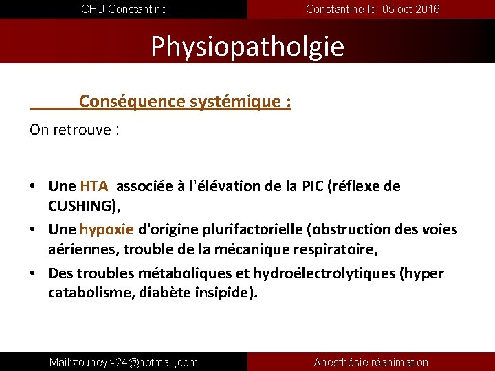  CHU Constantine le 05 oct 2016 Physiopatholgie Conséquence systémique : On retrouve :