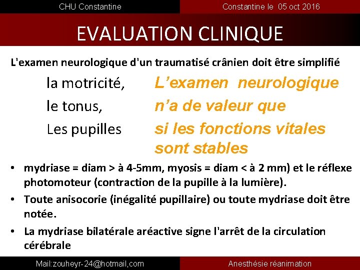  CHU Constantine le 05 oct 2016 EVALUATION CLINIQUE L'examen neurologique d'un traumatisé crânien