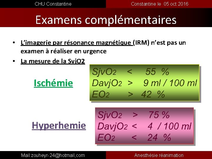  CHU Constantine le 05 oct 2016 Examens complémentaires • L’imagerie par résonance magnétique