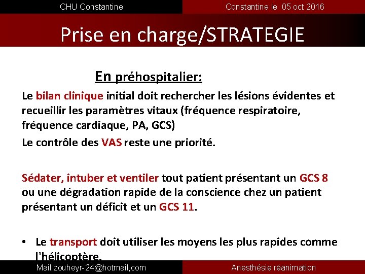  CHU Constantine le 05 oct 2016 Prise en charge/STRATEGIE En préhospitalier: Le bilan