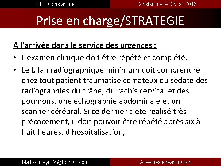  CHU Constantine le 05 oct 2016 Prise en charge/STRATEGIE A l'arrivée dans le