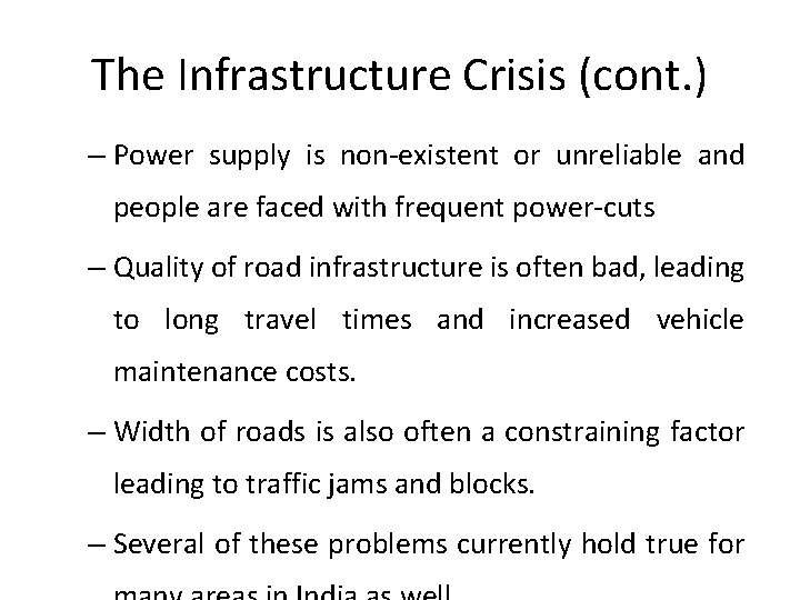 The Infrastructure Crisis (cont. ) – Power supply is non-existent or unreliable and people