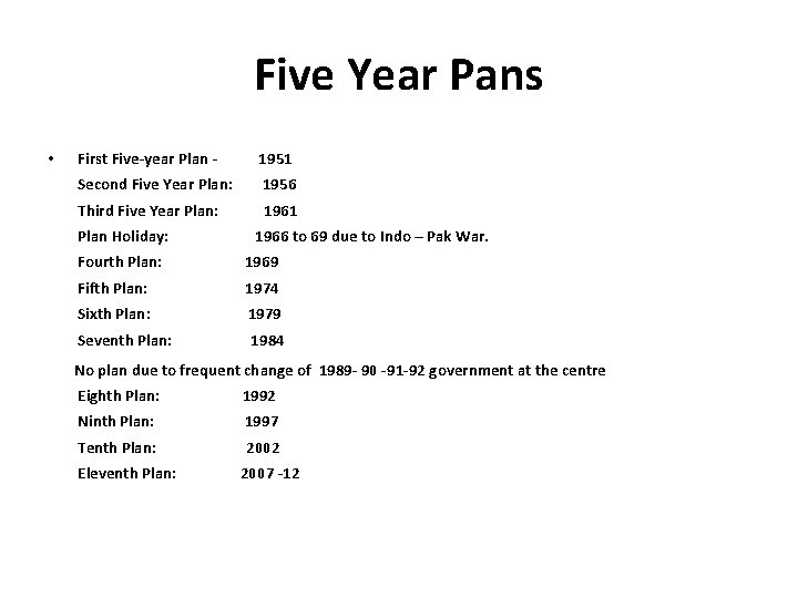 Five Year Pans • First Five-year Plan - 1951 Second Five Year Plan: 1956