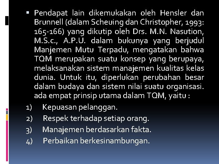  Pendapat lain dikemukakan oleh Hensler dan Brunnell (dalam Scheuing dan Christopher, 1993: 165