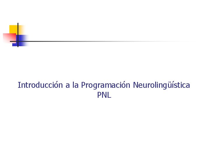 Introducción a la Programación Neurolingüística PNL 