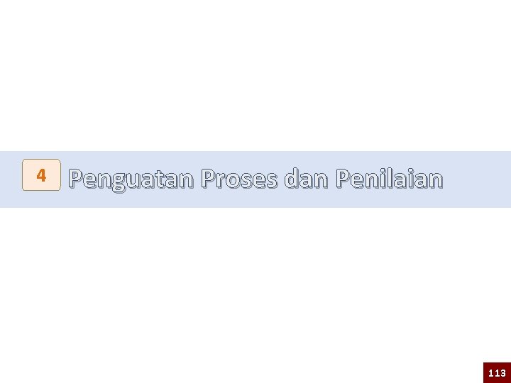 4 Penguatan Proses dan Penilaian 113 