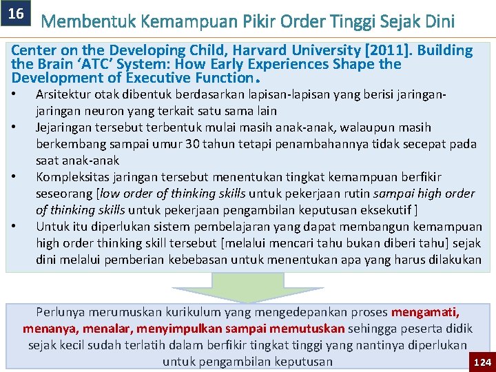 16 Membentuk Kemampuan Pikir Order Tinggi Sejak Dini Center on the Developing Child, Harvard