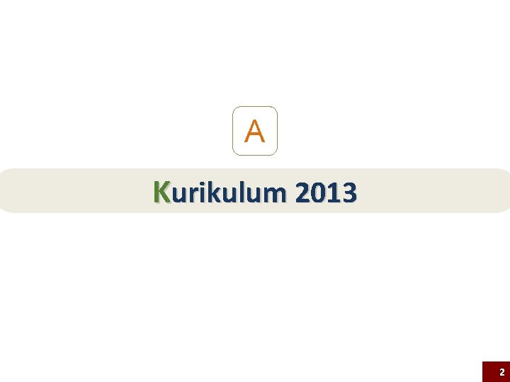 A Kurikulum 2013 2 