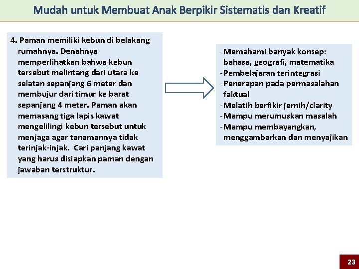 Mudah untuk Membuat Anak Berpikir Sistematis dan Kreatif 4. Paman memiliki kebun di belakang