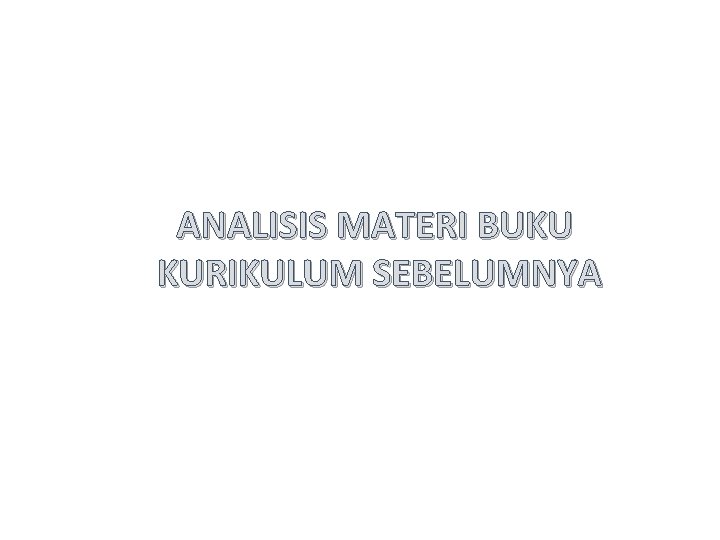 ANALISIS MATERI BUKU KURIKULUM SEBELUMNYA 