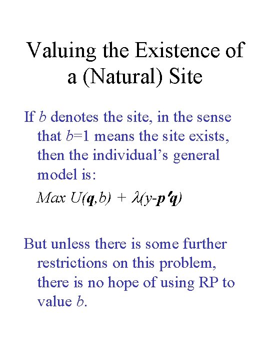 Valuing the Existence of a (Natural) Site If b denotes the site, in the Valuing the Existence of a (Natural) Site If b denotes the site, in the